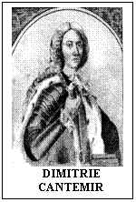 Text Box:  
DIMITRIE 
CANTEMIR
 (1710 - 1711)

