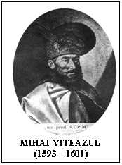 Text Box:  
MIHAI VITEAZUL (1593 - 1601)
