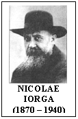 Text Box:  
NICOLAE IORGA
(1870 - 1940)
