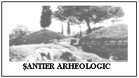 Text Box:  
       SANTIER ARHEOLOGIC



