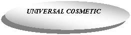 Oval: UNIVERSAL COSMETIC