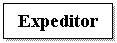 Text Box: Expeditor