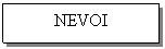 Text Box: NEVOI