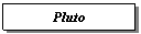 Text Box: Pluto