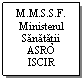 Text Box: M.M.S.S.F.
Ministerul
Sanatatii
ASRO 
ISCIR
