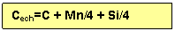 Text Box: Cech=C + Mn/4 + Si/4