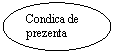 Oval: Condica de prezenta