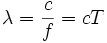 lambda = frac = c T