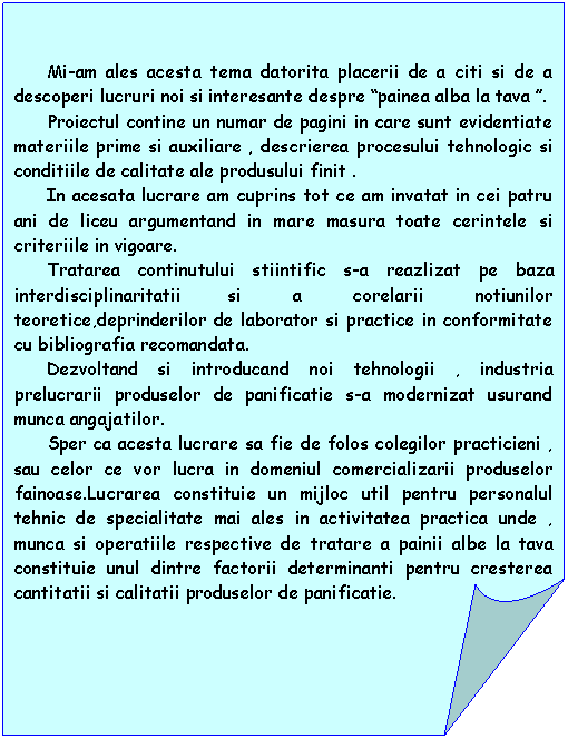 Folded Corner: 
 Mi-am ales acesta tema datorita placerii de a citi si de a descoperi lucruri noi si interesante despre 