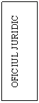 Text Box: OFICIUL JURIDIC