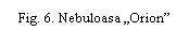 Text Box: Fig. 6. Nebuloasa 