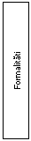 Text Box: Formalitati