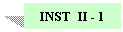 Text Box: INST  II - 1