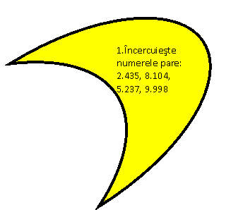 Moon: 1.Incercuieste numerele pare:
2.435, 8.104, 5.237, 9.998 
