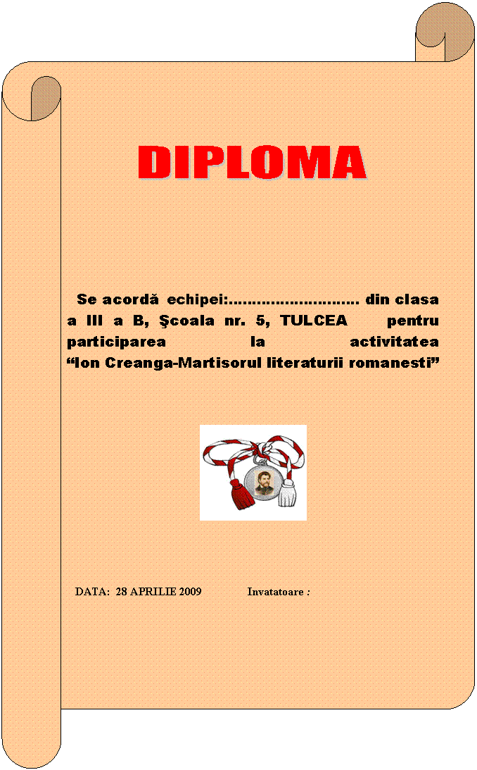 Horizontal Scroll: 
 





 

 Se acorda echipei:.......... din clasa a III a B, Scoala nr. 5, TULCEA pentru participarea la activitatea 