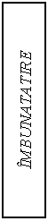 Text Box: IMBUNATATIRE CONTINUA