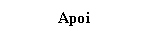 Text Box: Apoi