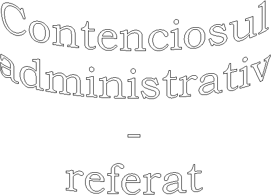 Contenciosul
administrativ
-
referat