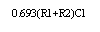 Text Box: 0.693(R1+R2)C1
