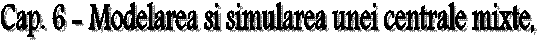 Cap. 6 - Modelarea si simularea unei centrale mixte, 