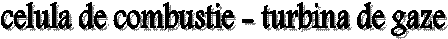 celula de combustie - turbina de gaze