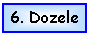 Text Box: 6. Dozele