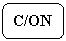 Rounded Rectangle: C/ON
OFF
