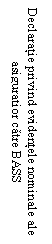 Text Box: Declaratie privind evidentele nominale ale asiguratior catre BASS
