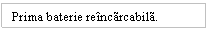 Text Box: Prima baterie reincarcabila.