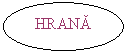 Oval: HRANA