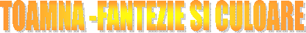 TOAMNA -FANTEZIE SI CULOARE