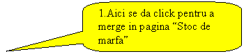 Rounded Rectangular Callout: 1.Aici se da click pentru a merge in pagina 