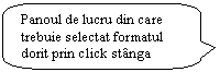 Rounded Rectangular Callout: Panoul de lucru din care trebuie selectat formatul dorit prin click stanga