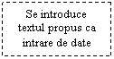 Text Box: Se introduce textul propus ca intrare de date
