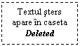 Text Box: Textul sters apare in caseta Deleted