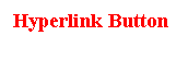 Text Box: Hyperlink Button
