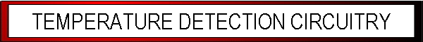 TEMPERATURE DETECTION CIRCUITRY