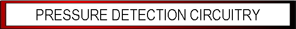 PRESSURE DETECTION CIRCUITRY