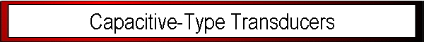 Capacitive-Type Transducers