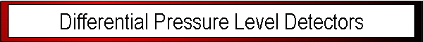 Differential Pressure Level Detectors