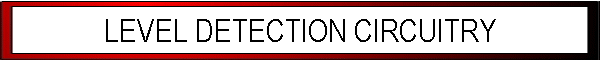 LEVEL DETECTION CIRCUITRY