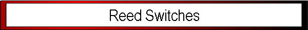 Reed Switches