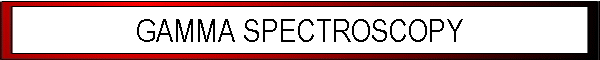 GAMMA SPECTROSCOPY