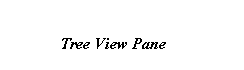 Text Box: Tree View Pane
