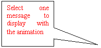 Rectangular Callout: Select one message to display with the animation