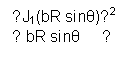 Text Box: │J1(bR sinθ)│2  │ bR sinθ     │