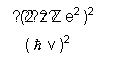 Text Box: ‪‪‪‫‪  (2 z Z e2 )2              
   ( h v )2
