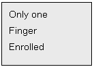 Text Box: Only one
Finger
Enrolled