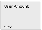 Text Box: User Amount:


XXX
