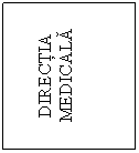 Text Box: DIRECTIA MEDICALA

